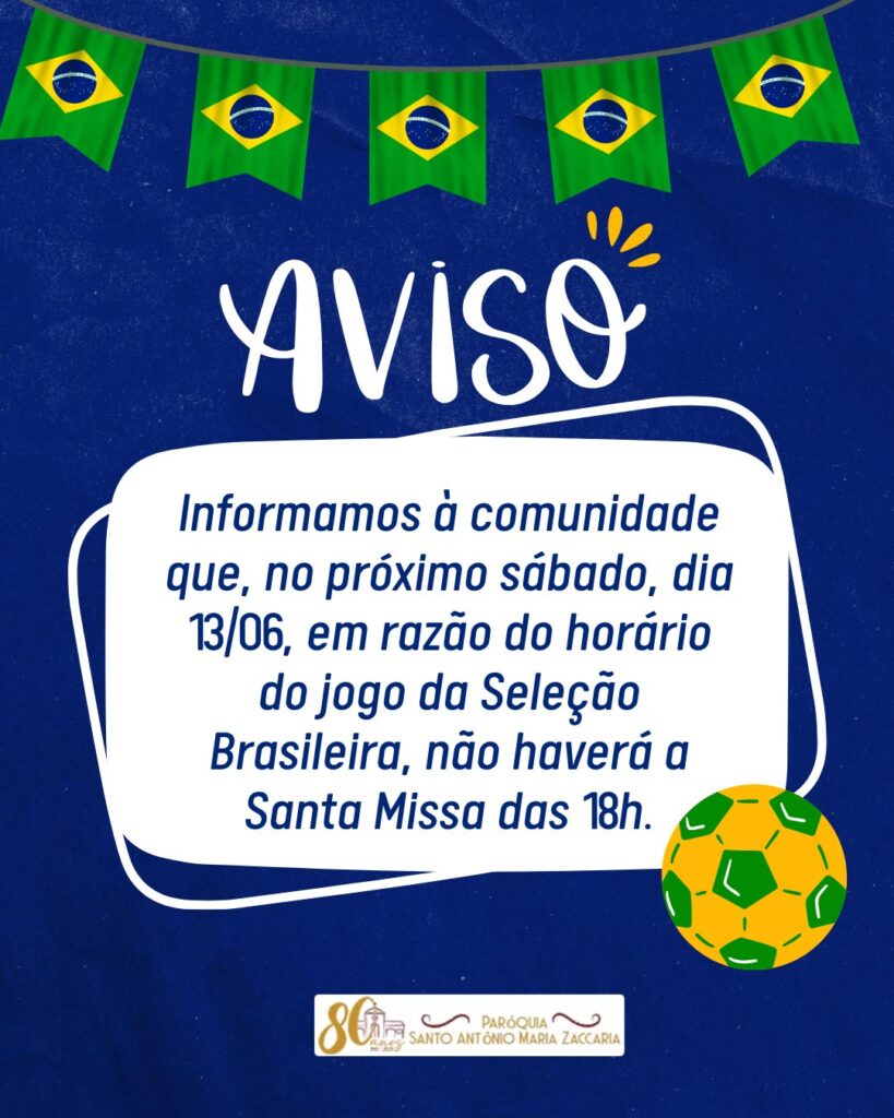 Em razão do Jogo do Brasil, não haverá Missa das 18h no dia 13/06