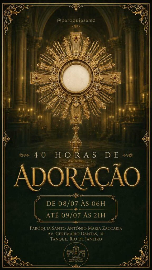 40 Horas de Adoração na Paróquia Santo Antônio Maria Zaccaria